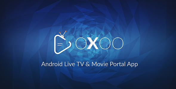 OXOO – Android Live TV & Movie Portal App with Subscription System